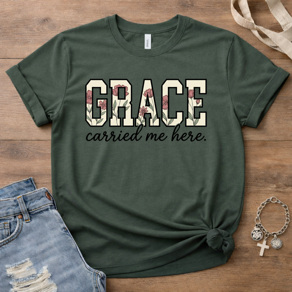 Grace Carried Me Here T-Shirt