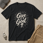 Give It To God T-Shirt