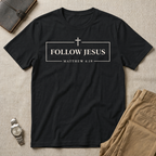 Follow Jesus T-Shirt