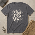 Give It To God T-Shirt