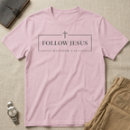 Follow Jesus T-Shirt