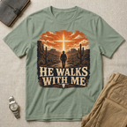 He Walks With Me T-Shirt