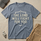 The Lord Will Fight For You T-Shirt
