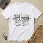 The Lord Will Fight For You T-Shirt