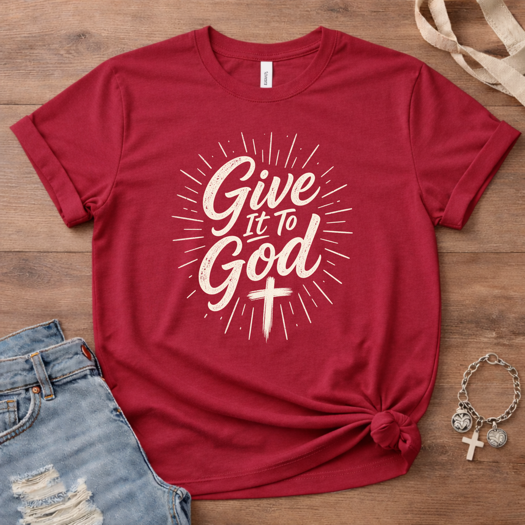 Give It To God T-Shirt