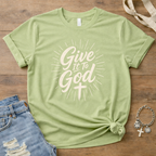 Give It To God T-Shirt
