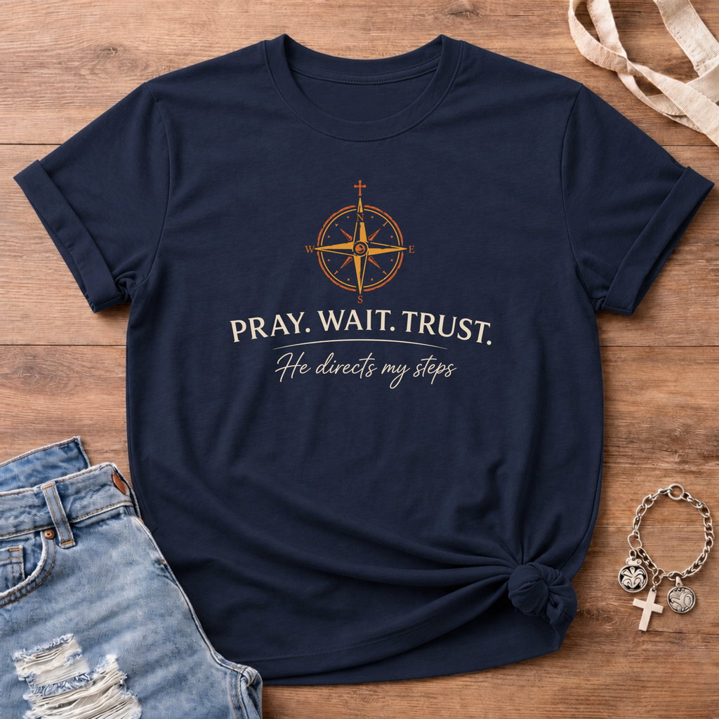 Pray.Wait.Trust. True North Edition