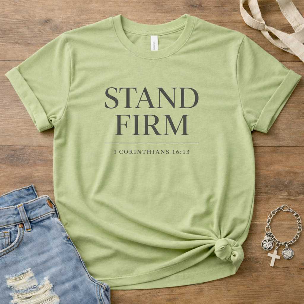 Stand Firm 1 Cor 16:13 T-Shirt