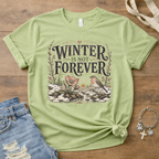 Winter Is Not Forever T-Shirt