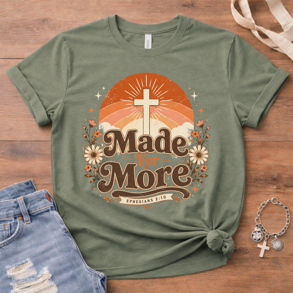 Made For More T-Shirt