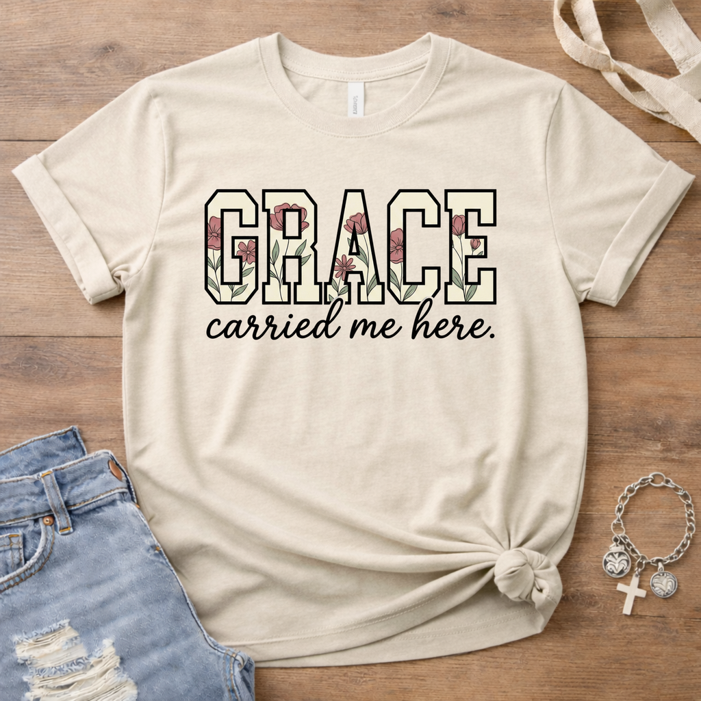 Grace Carried Me Here T-Shirt
