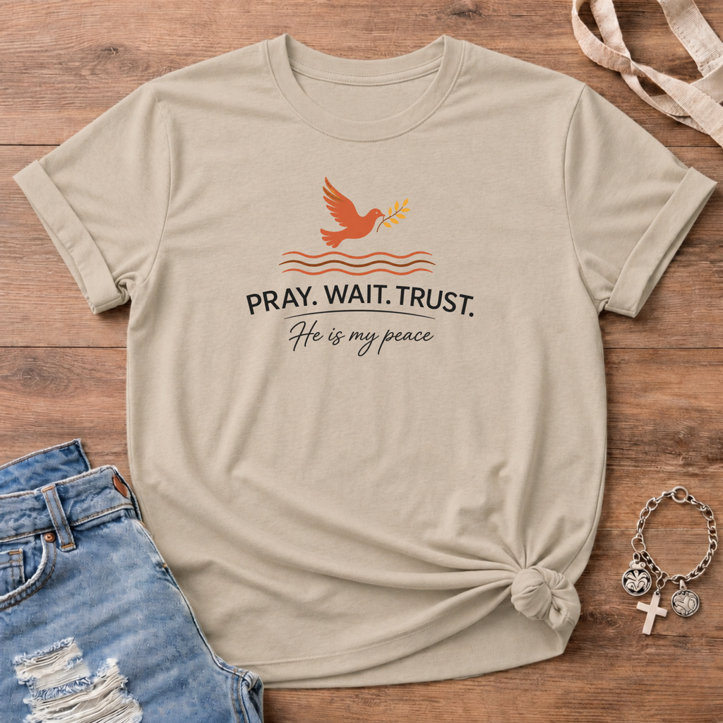 Pray.Wait.Trust. Peace Edition T-Shirt