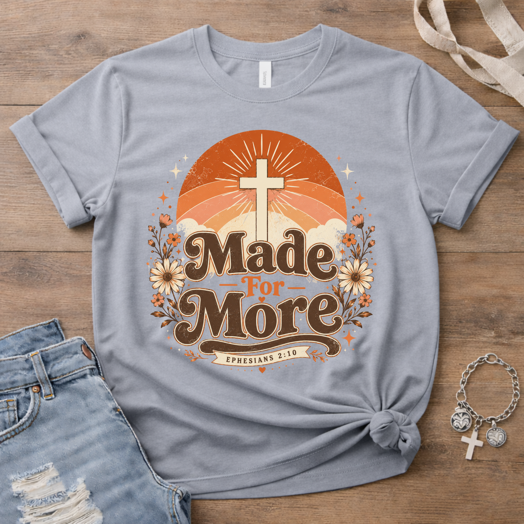 Made For More T-Shirt