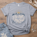 Be Still My Soul T-Shirt