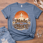 Made For More T-Shirt
