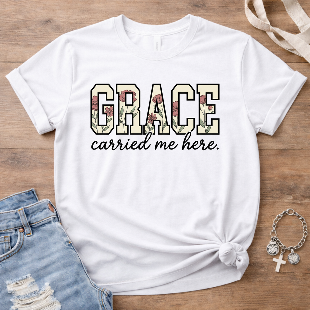 Grace Carried Me Here T-Shirt
