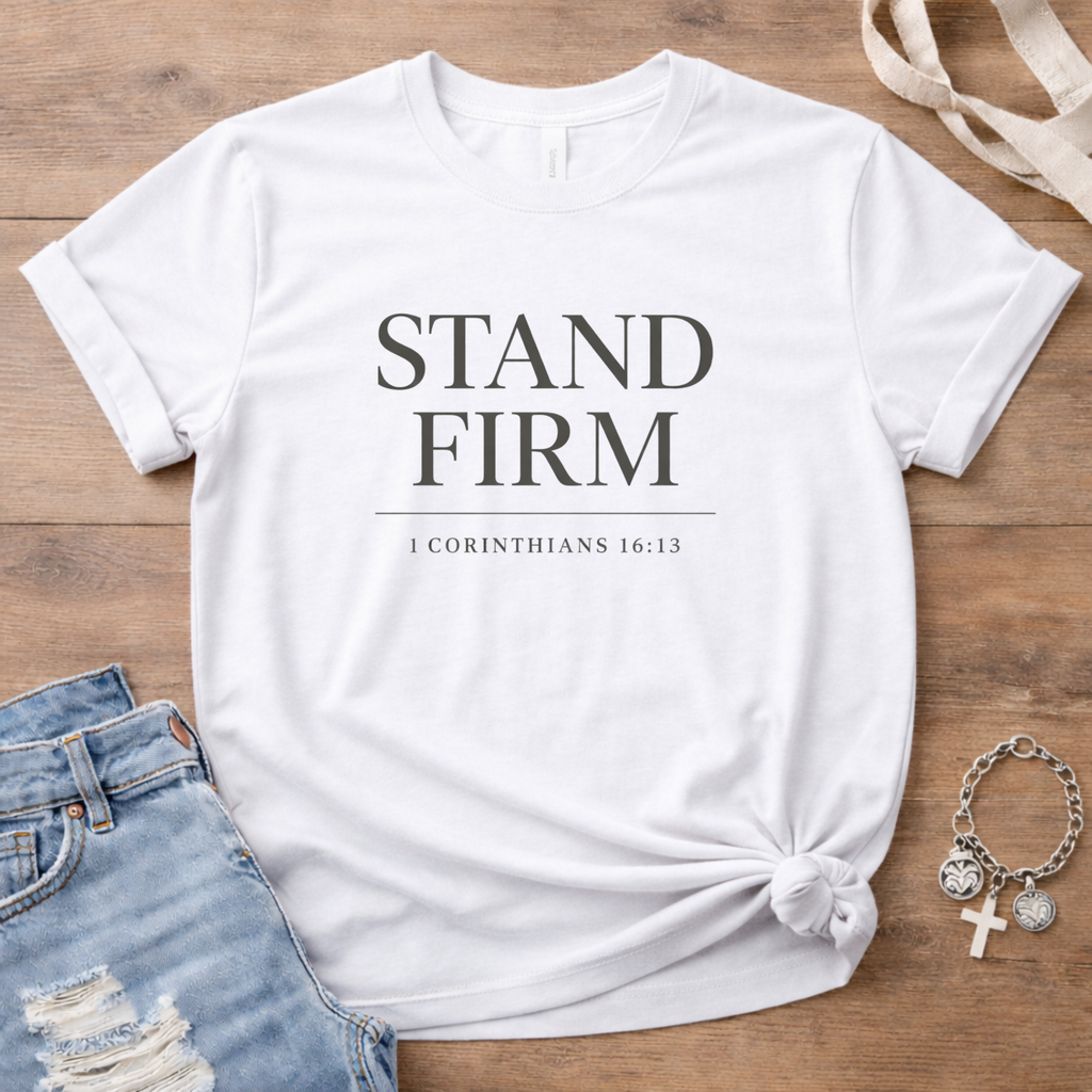 Stand Firm 1 Cor 16:13 T-Shirt