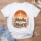 Made For More T-Shirt