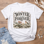 Winter Is Not Forever T-Shirt