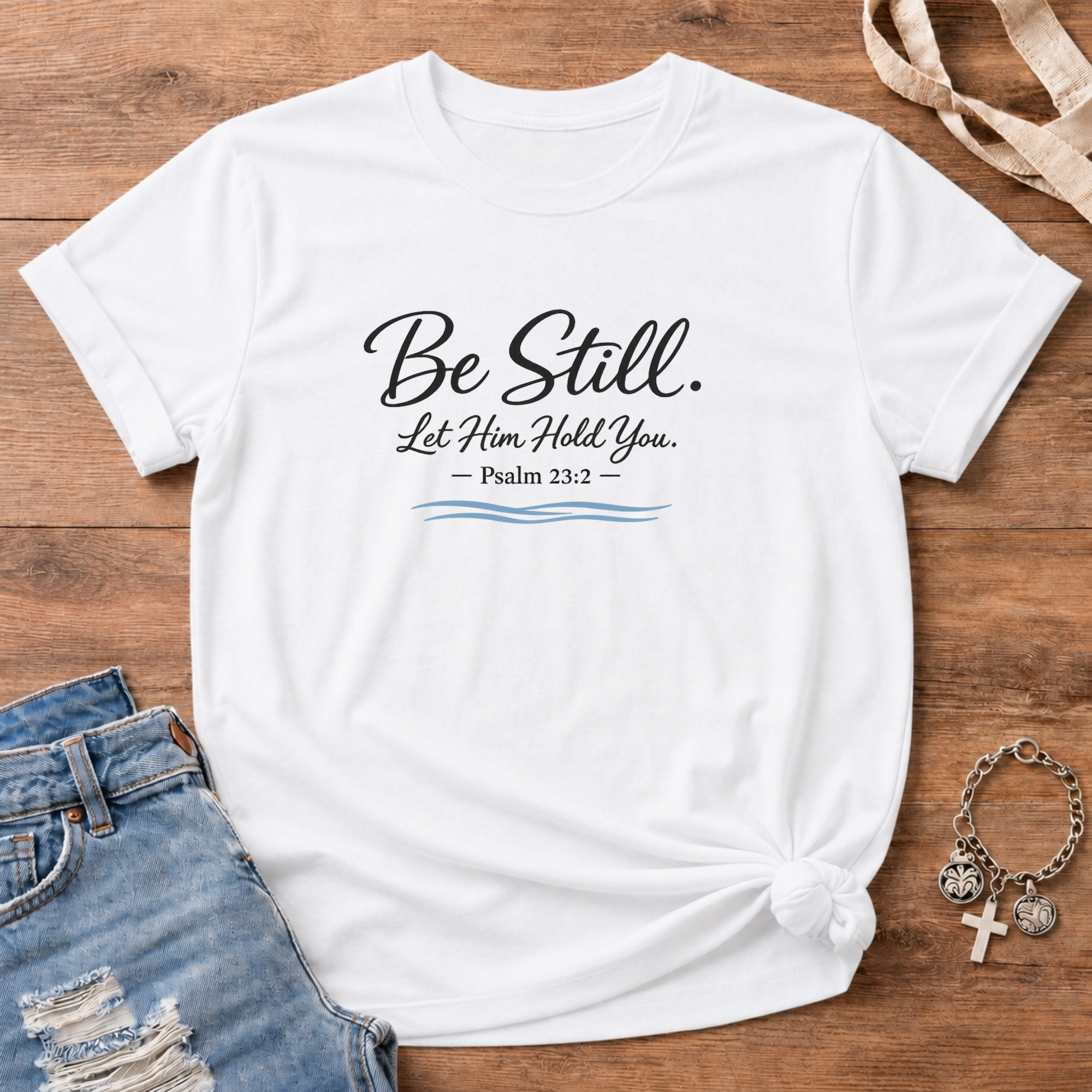 Be Still Still Waters Edition T Shirt
